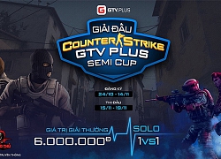 Thông báo chính thức giải đấu Counter strike GTV Plus Semi Cup