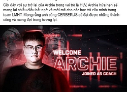 Archie trở lại nghiệp Huấn luyện, chính thức trở thành thuyền trưởng Cerberus Esports