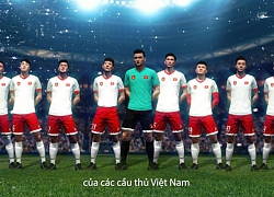 Đội hình tuyển Việt Nam xuất hiện trong trailer bom tấn, EA Sports phá lệ &#8216;buff&#8217; cực khủng cho Quang Hải, Công Phượng&#8230;