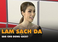 Làm sạch da sao cho đúng cách?