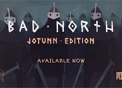 Bạn còn 24 tiếng để tải game Bad North: Jotunn Edition miễn phí