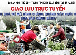 Báo An ninh Thủ đô tổ chức Giao lưu trực tuyến "Hiệu quả từ mô hình phòng chống sốt xuất huyết dựa vào cộng đồng"