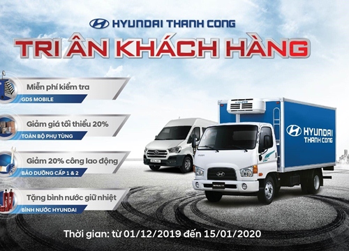 Tri ân khách hàng dịch vụ dịp cuối năm 2019, xe thương mại Hyundai nhận nhiều ưu đãi