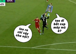 Ảnh chế: Liverpool tiếp tục mạch bất bại cho Man City "hít khói"