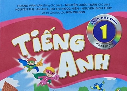 Sách giáo khoa tiếng Anh lớp 1: Vẫn còn nhiều băn khoăn