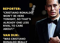 Van Dijk: "Ronaldo thực sự là đối thủ của tôi à?"