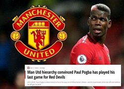 Độc quyền! Paul Pogba đã chơi trận cuối cùng cho Man Utd