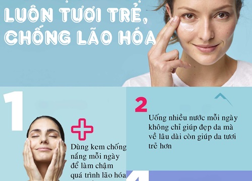 10 mẹo nhỏ chống lại lão hóa, giúp da bạn trẻ hơn chục tuổi