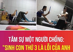 "Sinh bé thứ 3 là lỗi của anh" và hành động chuộc lỗi ân cần của người đàn ông khiến tất cả ngưỡng mộ