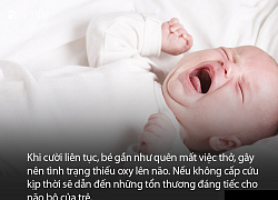 Bé gái 10 tháng phải đi cấp cứu vì bà trêu cho cười như nắc nẻ