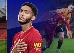 Joe Gomez: Đối tác số 1 của Van Dijk tại Liverpool