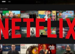 Netflix sẽ bị truy thu thuế tại Việt Nam