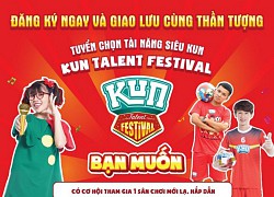 Khởi động tuyển chọn Tài năng siêu Kun trên cả nước