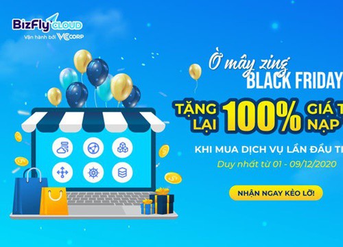 Ờ mây zing BLACK FRIDAY - Tặng 100% giá trị gói hạ tầng website, app bán hàng