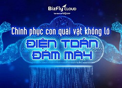 Chinh phục con quái vật khổng lồ Điện toán đám mây: 5 nền tảng đáp ứng tiêu chí xây dựng Chính phủ điện tử