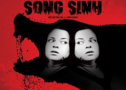 'SONG SINH': Bộ phim kinh dị khiến bạn 'lạnh sống lưng' nhưng không thể bỏ qua dù chỉ 1 phút