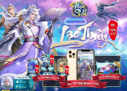 Pha "lột xác" đột phá nhất làng game - bom tấn Thục Sơn 4D chính thức ra mắt, đua TOP nhận iPhone 12 Pro kèm hàng ngàn Giftcode