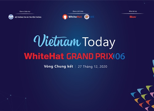 Chung kết WhiteHat Grand Prix 06 sẽ diễn ra trực tuyến ngày 27/12/2020