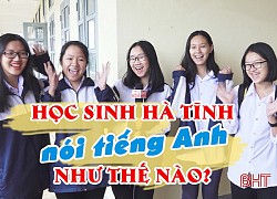 Hà Tĩnh đặc cách công nhận 70 em lớp 12 đạt giải học sinh giỏi tỉnh môn tiếng Anh năm học 2020 - 2021