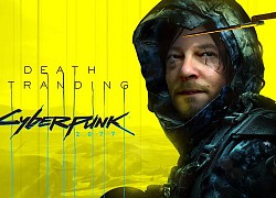 Death Stranding kết hợp cùng Cyberpunk 2077, độc quyền cho PC