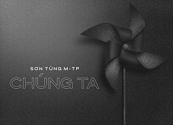 MV 'Chúng ta của hiện tại' của Sơn Tùng sẽ dài 15 phút, dù là album nhưng chỉ vỏn vẹn 3 bài mới?