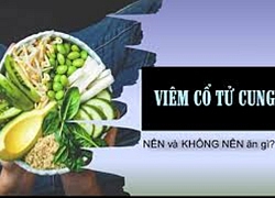 Viêm cổ tử cung nên ăn gì, kiêng ăn gì để bệnh nhanh khỏi?