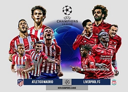 Atletico vs Liverpool: Đại náo thành Madrid