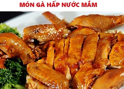 Cách làm gà hấp nước mắm ngon tuyệt cú mèo