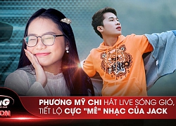 Có một Phương Mỹ Chi 'mê' Jack như điếu đổ: 'Bài nào của anh ấy em cũng thích hết!'