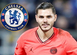 Chelsea rước "ngựa chứng" Icardi, PSG hốt hoảng