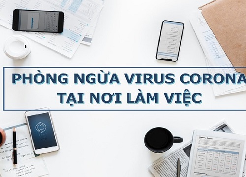 Những nguyên tắc cần nhớ để phòng ngừa virus corona tại nơi làm việc