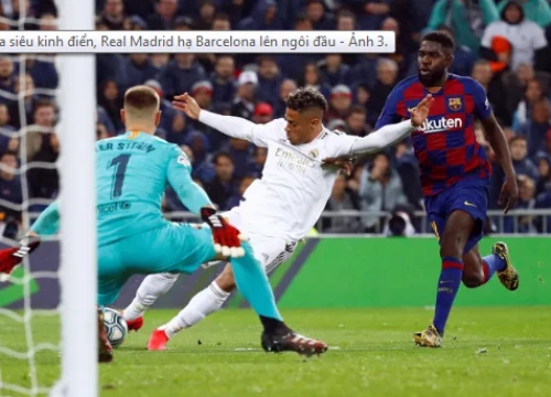 Real đại thắng Barca Siêu kinh điển: Báo TBN "tung lên mây" SAO 19 tuổi