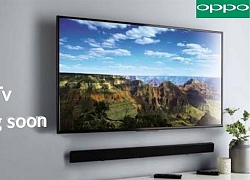 Không chỉ sản xuất smartphone, OPPO sẽ ra mắt Smart TV vào nửa cuối năm nay