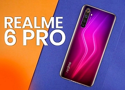 Đánh giá Realme 6 Pro: Mọi thứ đều ổn nhưng lại trang bị bộ vi xử lý yếu hơn Realme 6?