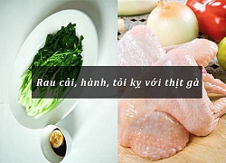 5 loại thực phẩm được khuyên "cấm kỵ" với thịt gà khiến nhiều người ngạc nhiên