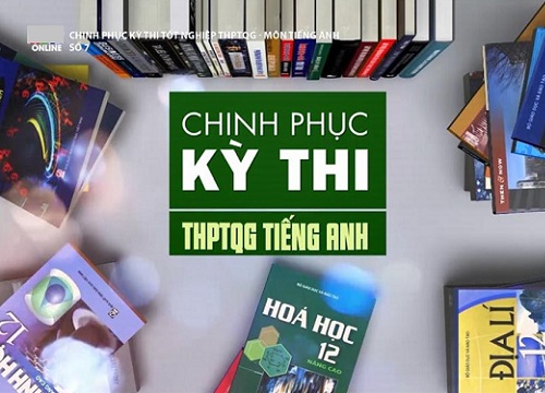 Chi tiết khung giờ ôn tập môn tiếng Anh tốt nghiệp THPT Quốc gia trên truyền hình