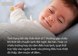 Bé 4 tháng tuổi ở Đồng Nai bị liệt dây thần kinh số 7 vì ra vào phòng điều hoà đột ngột và những lưu ý cha mẹ cần nhớ