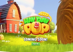 Hay Day Pop được Supercell thử nghiệm