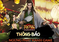 ROW: Tam Quốc Truyền Kỳ chia tay game thủ Việt