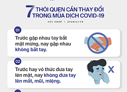 Chặn đứng dịch Covid-19 lây lan: Hãy sửa đổi 7 thói quen, làm tốt 5 điều siêu đơn giản sau!