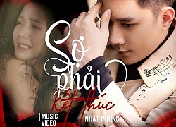 Lời bài hát "Sợ phải kết thúc" của ca sĩ Nhật Phong