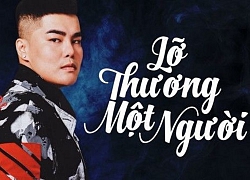 Lời bài hát 'Lỡ thương một người' (Lyrics) - Nguyễn Đình Vũ