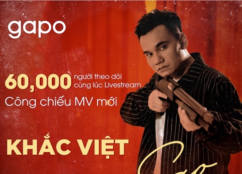 Thành công rực rỡ khi chọn Gapo để Live stream công chiếu MV mới, Khắc Việt thu hút 60.000 người xem cùng lúc