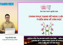 Bí quyết ôn thi tốt nghiệp THPT đạt điểm cao môn văn: Dạng đề nghị luận