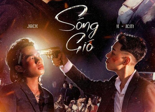 Sau 'Bạc phận' giờ đến 'Sóng gió', K-ICM và Jack là nghệ sĩ Vpop đầu tiên sở hữu 2 MV 300 triệu view