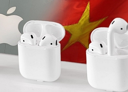 'Apple sẽ sản xuất hàng triệu AirPods tại Việt Nam trong quý này'