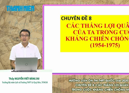 Bí quyết ôn thi tốt nghiệp THPT đạt điểm cao môn lịch sử: Thắng lợi quân sự