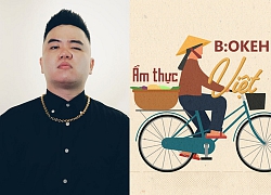 Bị xúc phạm vì ngọng, B:OKEH tung hẳn bản 'Ẩm Thực Việt' để theo đuổi Rap Việt