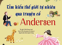 Khám phá thế giới tự nhiên qua truyện cổ Andersen và ngụ ngôn Aesop