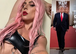 "Chị đại" Lady Gaga đăng đàn chỉ trích thẳng mặt Tổng thống Donald Trump là kẻ ngốc